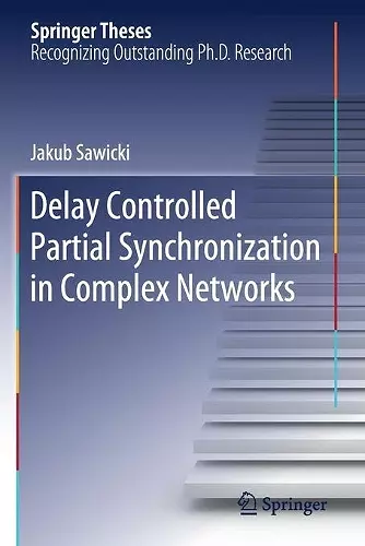 Delay Controlled Partial Synchronization in Complex Networks cover