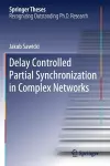Delay Controlled Partial Synchronization in Complex Networks cover