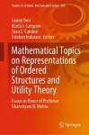 Mathematical Topics on Representations of Ordered Structures and Utility Theory cover