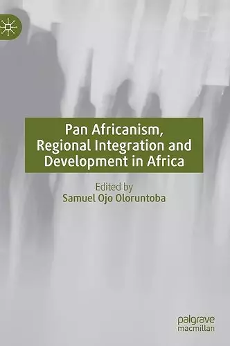 Pan Africanism, Regional Integration and Development in Africa cover