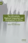 Pan Africanism, Regional Integration and Development in Africa cover