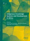 Indigenous Knowledge Systems and Development in Africa cover