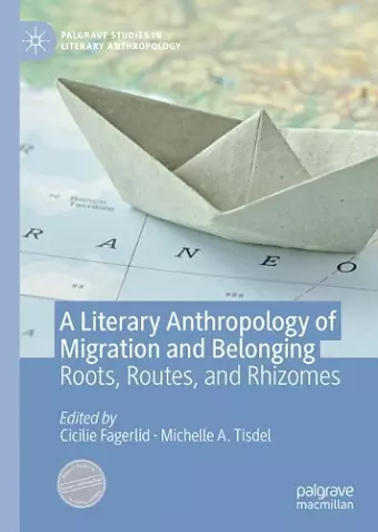 A Literary Anthropology of Migration and Belonging cover