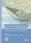 A Literary Anthropology of Migration and Belonging cover