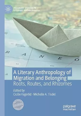 A Literary Anthropology of Migration and Belonging cover