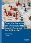 Order, Contestation and Ontological Security-Seeking in the South China Sea cover