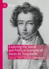 Exploring the Social and Political Economy of Alexis de Tocqueville cover