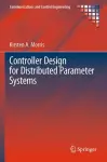 Controller Design for Distributed Parameter Systems cover