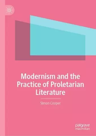 Modernism and the Practice of Proletarian Literature cover