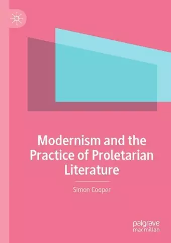 Modernism and the Practice of Proletarian Literature cover