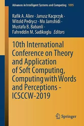 10th International Conference on Theory and Application of Soft Computing, Computing with Words and Perceptions - ICSCCW-2019 cover