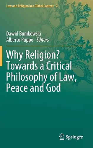 Why Religion? Towards a Critical Philosophy of Law, Peace and God cover