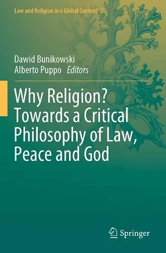 Why Religion? Towards a Critical Philosophy of Law, Peace and God cover