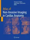 Atlas of Non-Invasive Imaging in Cardiac Anatomy cover