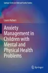 Anxiety Management in Children with Mental and Physical Health Problems cover