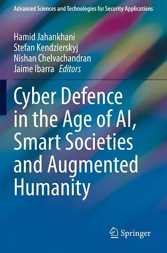 Cyber Defence in  the Age of AI, Smart Societies and Augmented Humanity cover