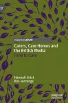 Carers, Care Homes and the British Media cover