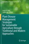 Plant Disease Management Strategies for Sustainable Agriculture through Traditional and Modern Approaches cover