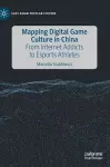 Mapping Digital Game Culture in China cover