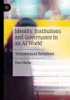 Identity, Institutions and Governance in an AI World cover