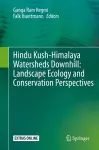 Hindu Kush-Himalaya Watersheds Downhill: Landscape Ecology and Conservation  Perspectives cover