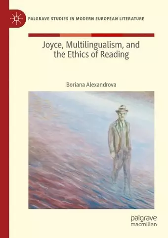 Joyce, Multilingualism, and the Ethics of Reading cover