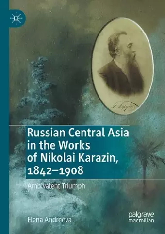 Russian Central Asia in the Works of Nikolai Karazin, 1842–1908 cover