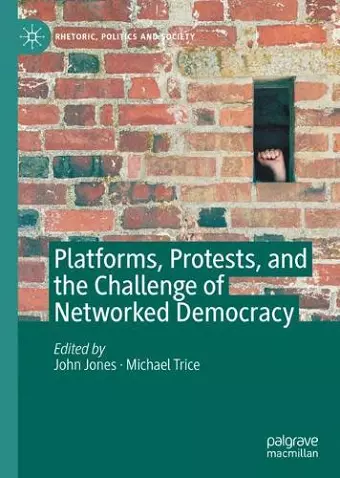 Platforms, Protests, and the Challenge of Networked Democracy cover