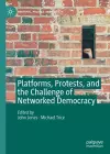 Platforms, Protests, and the Challenge of Networked Democracy cover