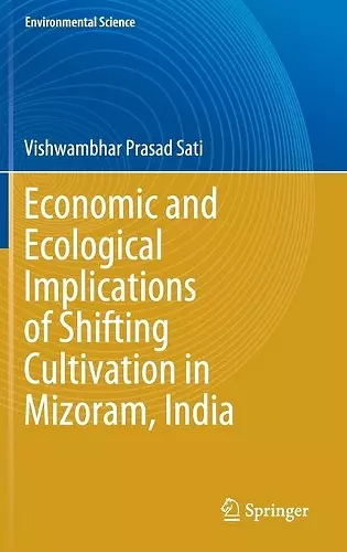 Economic and Ecological Implications of Shifting Cultivation in Mizoram, India cover