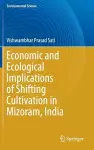 Economic and Ecological Implications of Shifting Cultivation in Mizoram, India cover