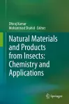 Natural Materials and Products from Insects: Chemistry and Applications cover