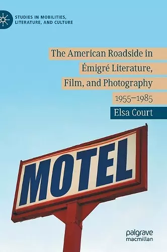 The American Roadside in Émigré Literature, Film, and Photography cover