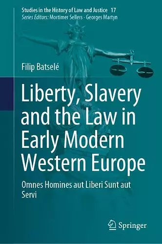 Liberty, Slavery and the Law in Early Modern Western Europe cover