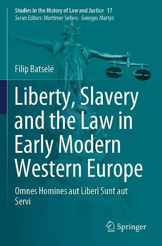 Liberty, Slavery and the Law in Early Modern Western Europe cover