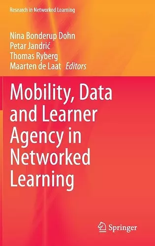 Mobility, Data and Learner Agency in Networked Learning cover