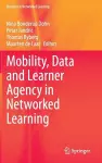 Mobility, Data and Learner Agency in Networked Learning cover