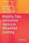 Mobility, Data and Learner Agency in Networked Learning cover