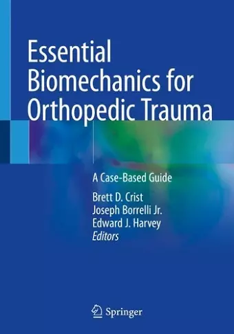 Essential Biomechanics for Orthopedic Trauma cover