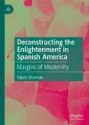 Deconstructing the Enlightenment in Spanish America cover