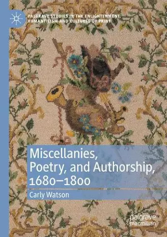 Miscellanies, Poetry, and Authorship, 1680–1800 cover