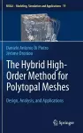 The Hybrid High-Order Method for Polytopal Meshes cover