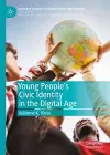 Young People's Civic Identity in the Digital Age cover