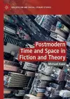 Postmodern Time and Space in Fiction and Theory cover