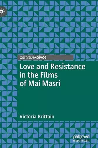 Love and Resistance in the Films of Mai Masri cover