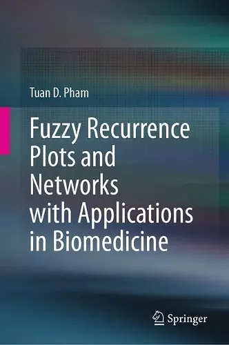 Fuzzy Recurrence Plots and Networks with Applications in Biomedicine cover