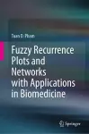 Fuzzy Recurrence Plots and Networks with Applications in Biomedicine cover