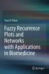 Fuzzy Recurrence Plots and Networks with Applications in Biomedicine cover