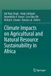 Climate Impacts on Agricultural and Natural Resource Sustainability in Africa cover