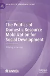 The Politics of Domestic Resource Mobilization for Social Development cover